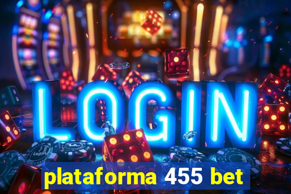 plataforma 455 bet